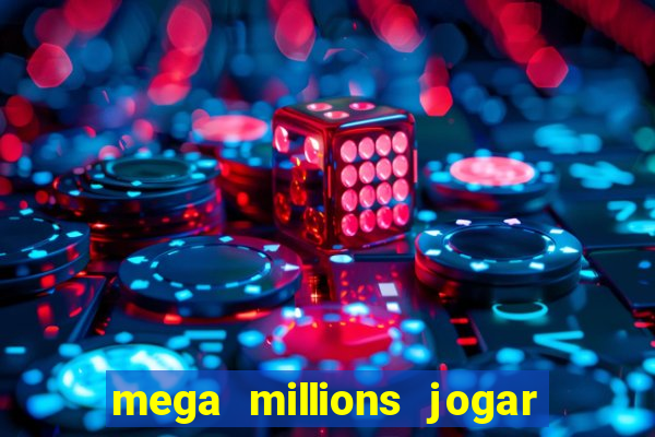 mega millions jogar do brasil